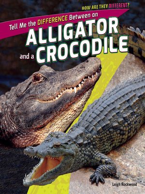 cover image of Tell Me the Difference Between an Alligator and a Crocodile